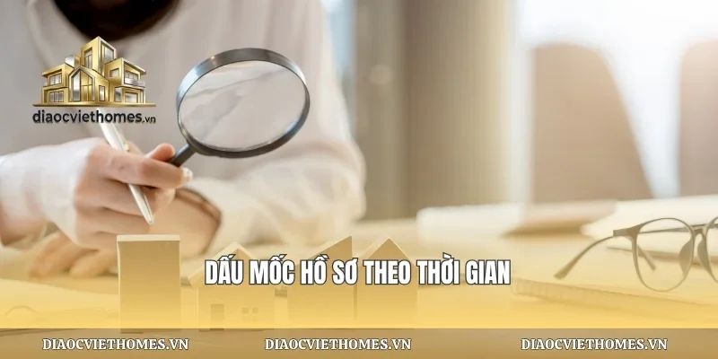 Dấu mốc hồ sơ theo thời gian
