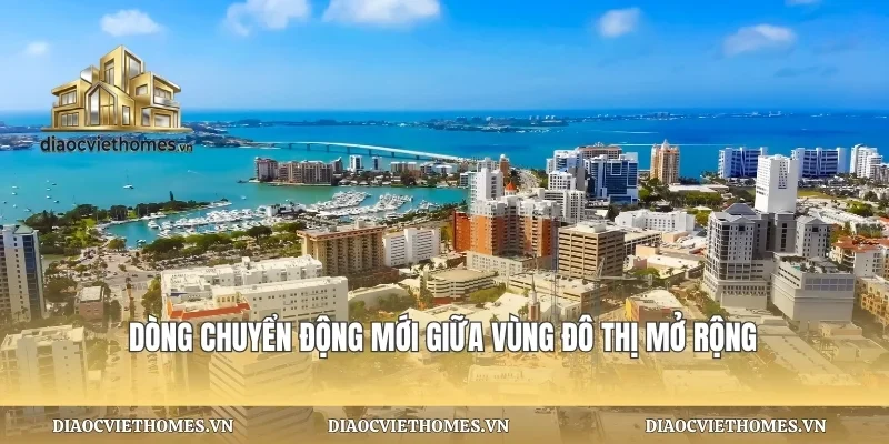 Dòng chuyển động mới giữa vùng đô thị mở rộng