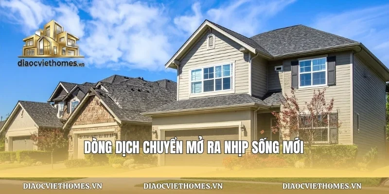 Dòng dịch chuyển mở ra nhịp sống mới