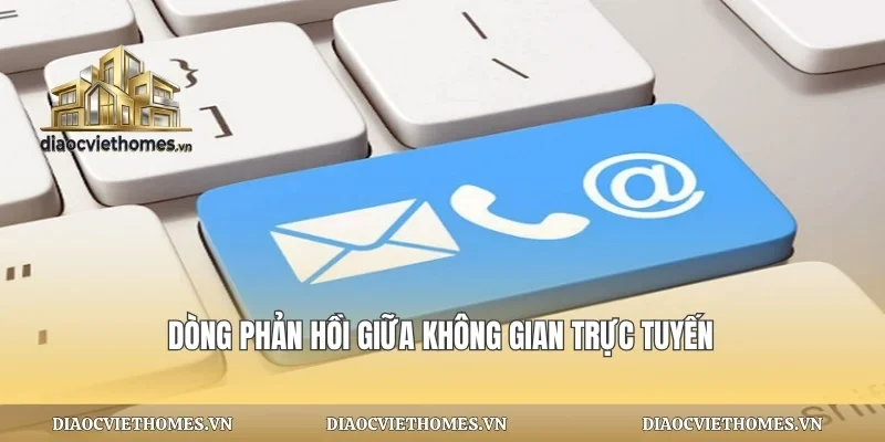 Dòng phản hồi giữa không gian trực tuyến
