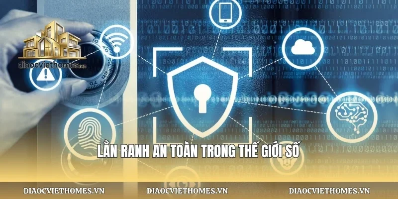 Lằn ranh an toàn trong thế giới số