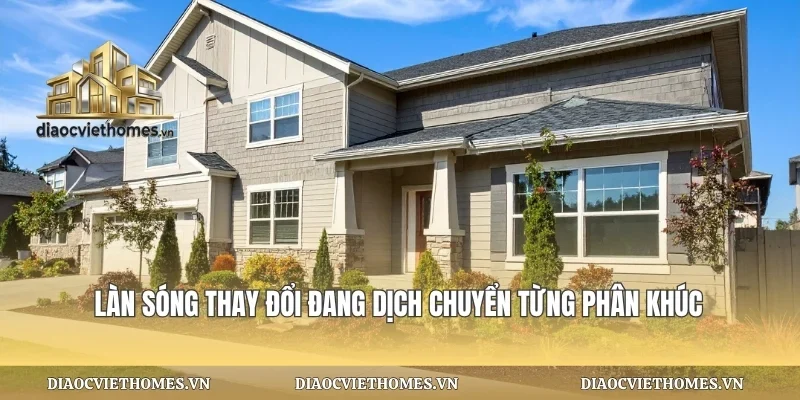 Làn sóng thay đổi đang dịch chuyển từng phân khúc