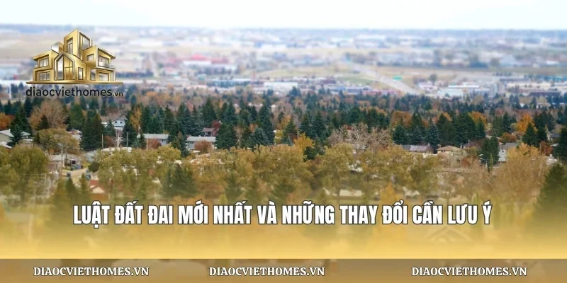 Luật Đất Đai Mới Nhất