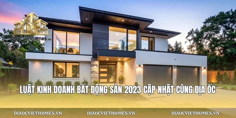 Luật Kinh Doanh Bất Động Sản 2023