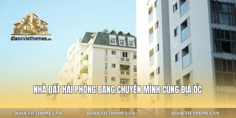 Nhà Đất Hải Phòng Đang Chuyển