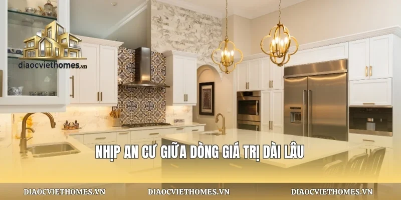 Nhịp an cư giữa dòng giá trị dài lâu