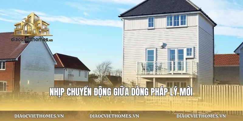 Nhịp chuyển động giữa dòng pháp lý mới