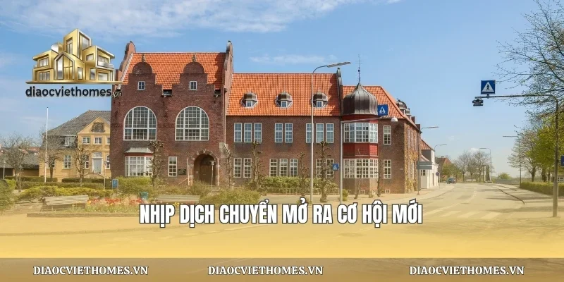 Nhịp dịch chuyển mở ra cơ hội mới