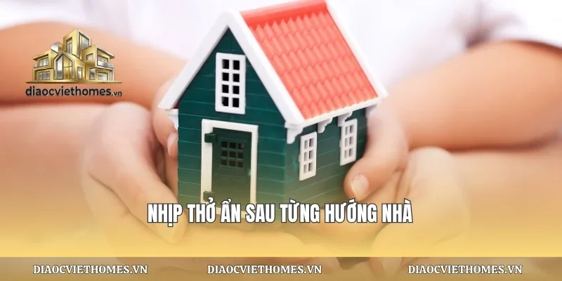 Nhịp thở ẩn sau từng hướng nhà