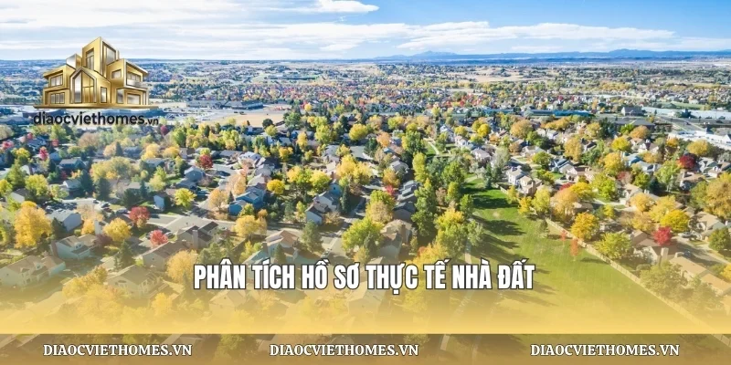Phân tích hồ sơ thực tế nhà đất