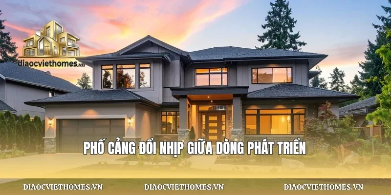 Phố cảng đổi nhịp giữa dòng phát triển