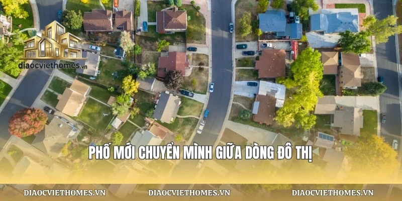 Phố mới chuyển mình giữa dòng đô thị