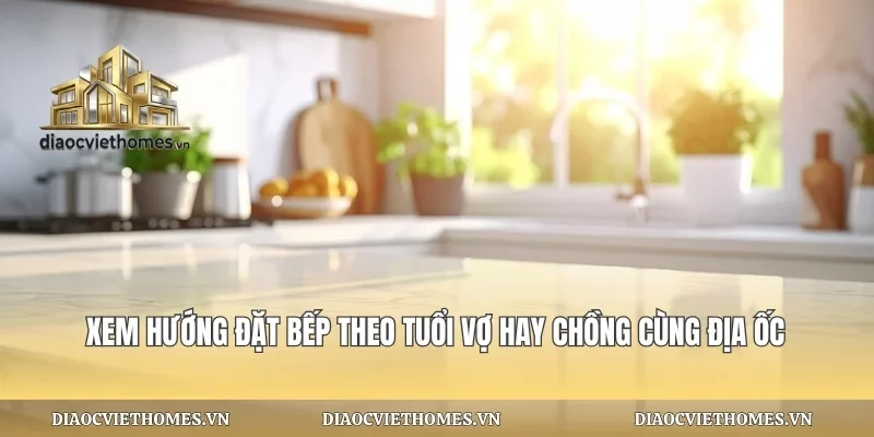 Xem Hướng Đặt Bếp Theo Tuổi