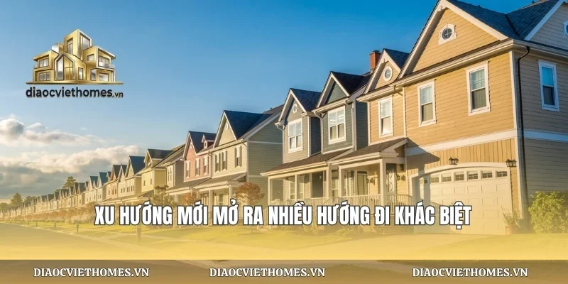 Xu hướng mới mở ra nhiều hướng đi khác biệt