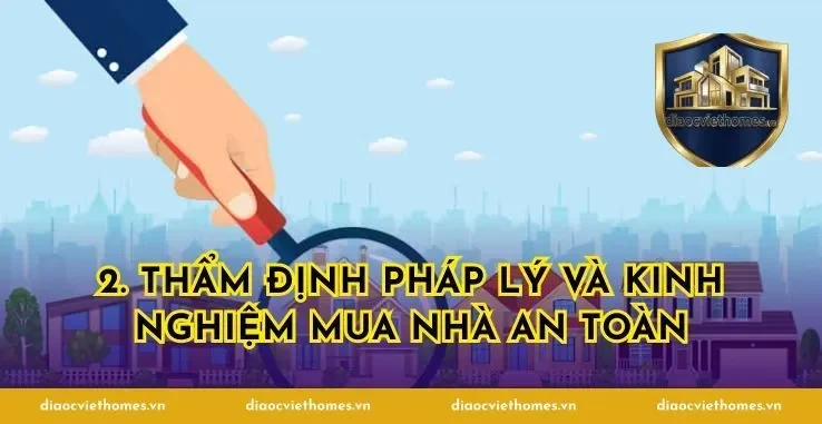2. Thẩm định pháp lý và kinh nghiệm mua nhà an toàn