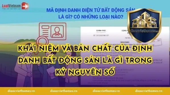 Khái niệm và bản chất của định danh bất động sản là gì trong kỷ nguyên số